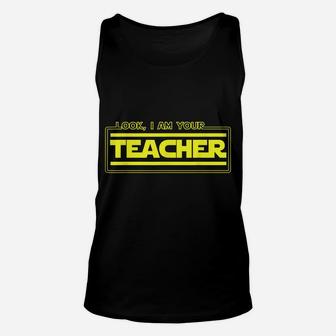 Look, I Am Your Teacher Funny Instructor Job Coach Unisex Tank Top | Crazezy AU