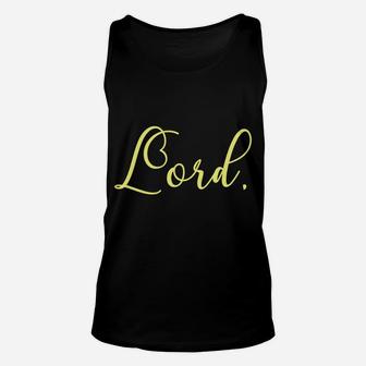 Lord Keep Your Arm Around My Shoulder And Hand Over My Mouth Unisex Tank Top | Crazezy CA