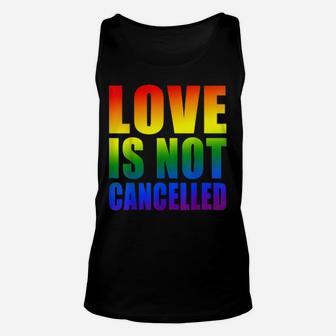 Love Is Not Cancelled Lgbt Color Unisex Tank Top - Monsterry DE
