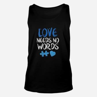 Love Needs No Words Awareness Mom Dad Teacher Unisex Tank Top | Crazezy CA
