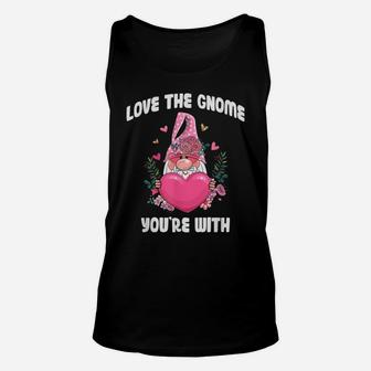 Love The Gnome You're With Gnomes Valentines Day Gift Unisex Tank Top | Crazezy