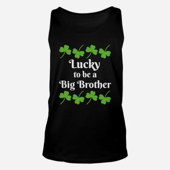Lucky To Be A Big Brother St Patrickss Day Unisex Tank Top - Thegiftio UK