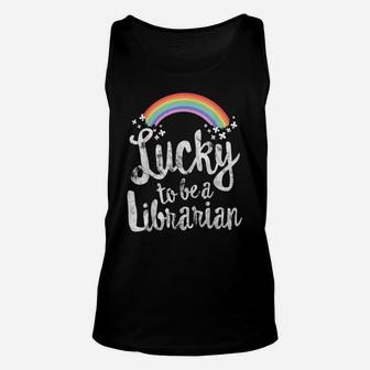 Lucky To Be A Librarian School St Patricks Day Gift Unisex Tank Top | Crazezy