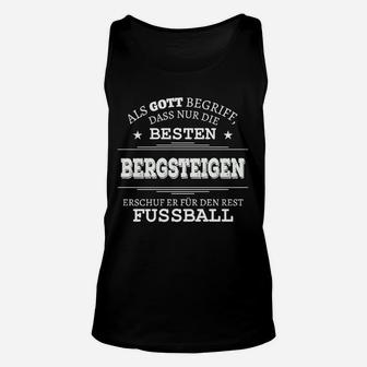 Lustiges Bergsteiger Unisex TankTop - Kletterfan mit Fußball-Spruch - Seseable