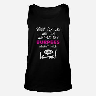 Lustiges Fitness-Unisex TankTop Sorry für Burpees-Sprüche - Seseable