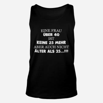 Lustiges Frauen Über 40 Unisex TankTop Nicht Älter als 35 Design in Schwarz - Seseable