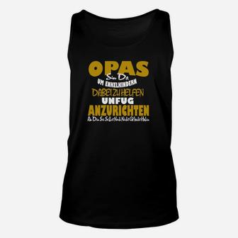 Lustiges Opa Unisex TankTop: Opas Sind Da Um Enkelkinder… Spruch - Seseable