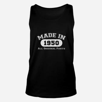 Made In 1950 All Original Parts Funny 70Th Birthday Gift Unisex Tank Top | Crazezy AU
