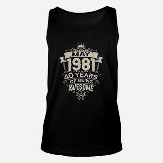 Made In May 1981 40 Years Of Being Awesome Unisex Tank Top | Crazezy DE
