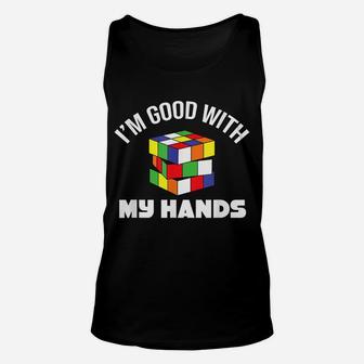 Magic Cube - Good With My Hands - Puzzle - Funny Text - Joke Unisex Tank Top | Crazezy