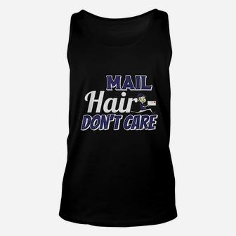 Mail Hair Dont Care Funny Postal Worker Unisex Tank Top - Thegiftio UK