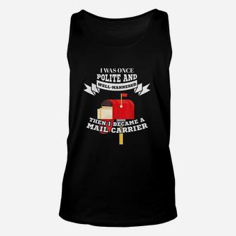Mailman Mail Carrier Gift Was Polite Now Mail Carrier Unisex Tank Top - Thegiftio UK