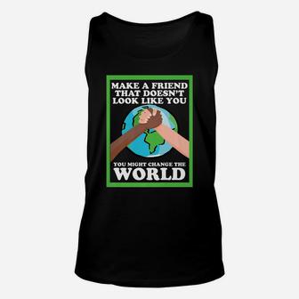 Make A Friend That Doesn't Look Like You - Hands Holding Unisex Tank Top | Crazezy DE