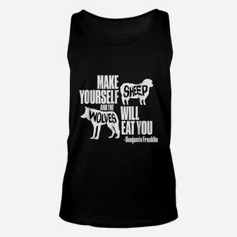 Make Yourself Sheep And The Wolves Will Eat You Unisex Tank Top | Crazezy UK