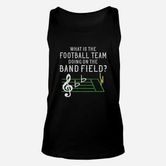 Marching Band What Is The Football Team Doing On Field Unisex Tank Top | Crazezy AU