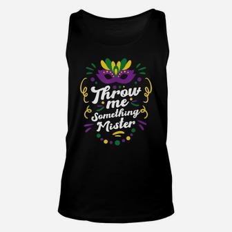Mardi Gras Parade Outfit For Women Throw Me Something Mister Unisex Tank Top | Crazezy
