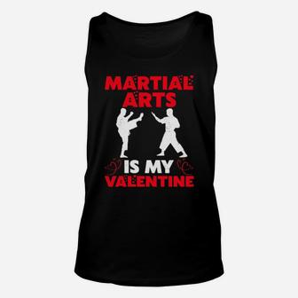 Martial Arts Is My Valentine Martial Arts Valentine's Day Unisex Tank Top - Monsterry UK