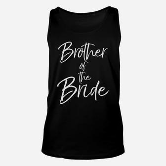 Matching Bridal Party Gifts For Family Brother Of The Bride Unisex Tank Top | Crazezy AU