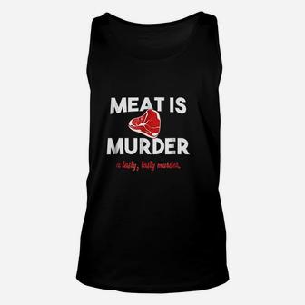 Meat Is Murder A Tasty Unisex Tank Top | Crazezy