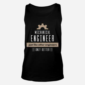 Mechanical Engineers Better Than Others Funny Occupation Job Unisex Tank Top | Crazezy UK