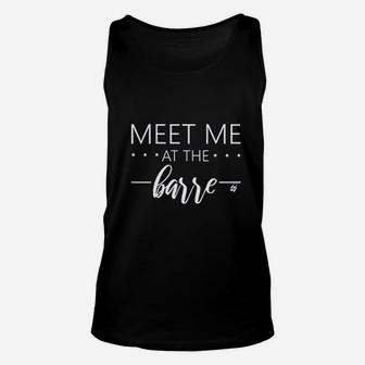 Meet Me At The Barre Unisex Tank Top | Crazezy CA