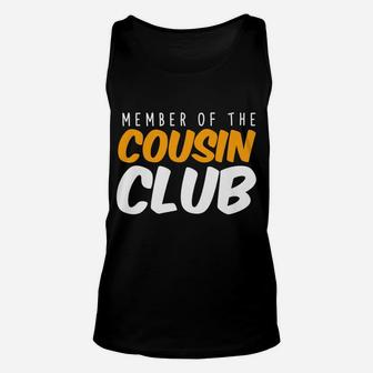 Member Of The Cousin Club Sisters Brothers Relatives Family Unisex Tank Top | Crazezy CA