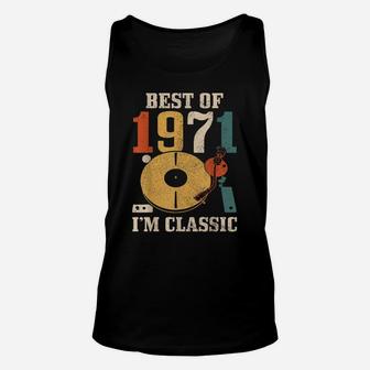 Mens Best Of 1971 I'm Classic 50Th Birthday Gift Vintage Vinyl Dj Unisex Tank Top | Crazezy CA