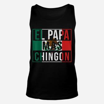 Mens El Papa Mas Chingon - Funny Best Mexican Dad Gift Unisex Tank Top | Crazezy