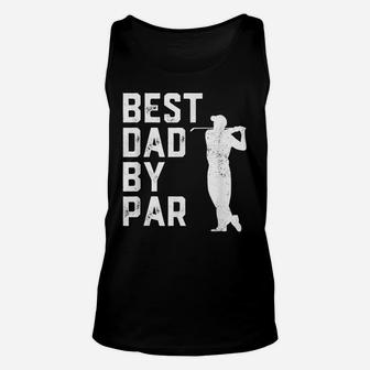 Mens Funny Father's Day Best Dad By Par Golf Lover Gift Unisex Tank Top | Crazezy