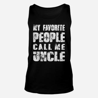 Mens Grandpa Gifts Dad Gifts My Favorite People Call Me Uncle Unisex Tank Top | Crazezy AU
