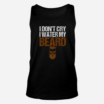 Mens I Dont Cry I Water My Beard Manly Masculine Unisex Tank Top - Thegiftio UK