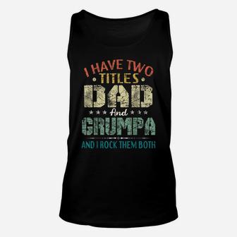 Mens I Have Two Titles Dad And Grumpa Funny Fathers Day Gift Unisex Tank Top | Crazezy CA