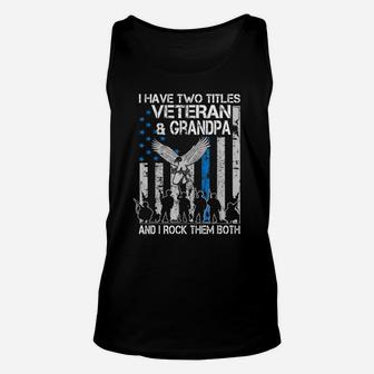 Mens I Have Two Titles Veteran And Grandpa Unisex Tank Top | Crazezy