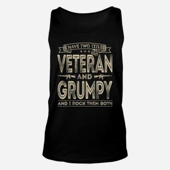 Mens I Have Two Titles Veteran And Grumpy Funny Sayings Gifts Unisex Tank Top | Crazezy AU