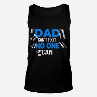 Mens If Dad Can't Fix It No One Can Funny Craftsmen Unisex Tank Top | Crazezy