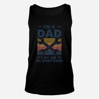 Mens I'm A Dad It's My Job To Fix Everything Funny Unisex Tank Top | Crazezy AU