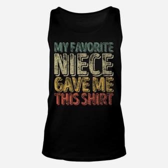 Mens My Favorite Niece Gave Me This Shirt Funny Christmas Gift Unisex Tank Top | Crazezy