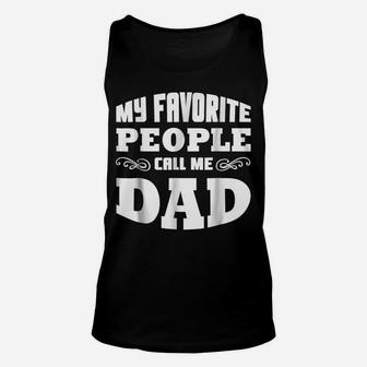 Mens My Favorite People Call Me Dad Unisex Tank Top | Crazezy