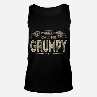 Mens My Favorite People Call Me Grumpy Funny Dad Papa Grandpa Unisex Tank Top | Crazezy
