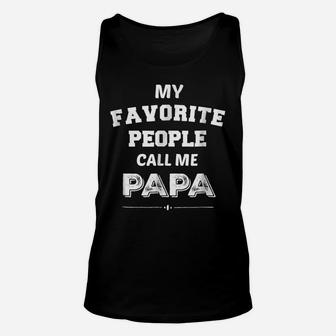 Men's My Favorite People Call Me Papa Shirt, Papa Gifts Unisex Tank Top | Crazezy