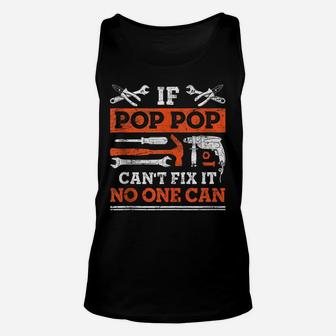 Mens Retro If Pop Pop Can't Fix It No One Can Fathers Day Grandpa Unisex Tank Top | Crazezy