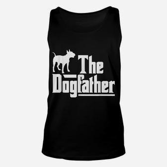 Mens The Dog Father - Bull Terrier Dog Dad - Best Dog Daddy Ever Unisex Tank Top | Crazezy CA