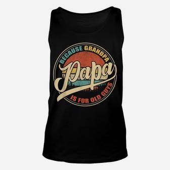 Mens Vintage Retro Dad Gifts Papa Because Grandpa Is For Old Guys Unisex Tank Top | Crazezy DE