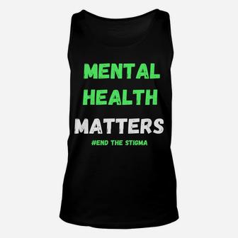 Mental Health Matters Awareness End The Stigma Graphic Unisex Tank Top | Crazezy