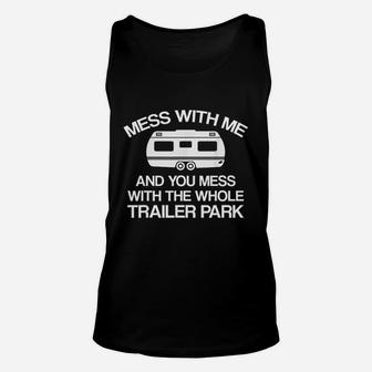 Mess With Me You Mess With The Trailer Park Unisex Tank Top - Thegiftio UK