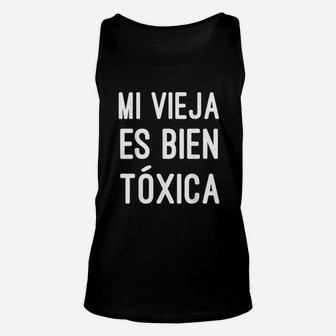 Mi Vieja Es Bien Toxica Women Cute Spanish Gift Unisex Tank Top | Crazezy AU