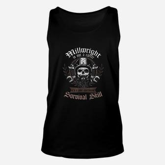 Millwright Is Not A Career Post Apocalyptic Survival Skill Unisex Tank Top | Crazezy