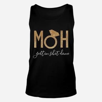 Moh Gettin It Done Maid Of Honor Unisex Tank Top | Crazezy