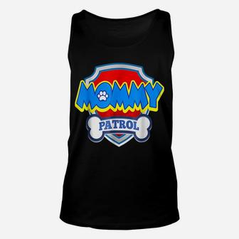 Mommy Patrol Shirt-Dog Mom Dad Funny Gift Birthday Party Unisex Tank Top | Crazezy CA