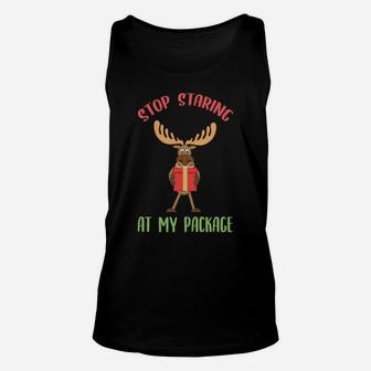Moose Funny Christmas Gift Stop Staring At My Package Xmas Sweatshirt Unisex Tank Top | Crazezy